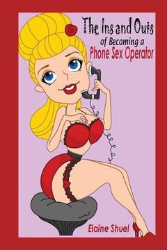 portada The Ins and Outs of Becoming a Phone Sex Operator (en Inglés)