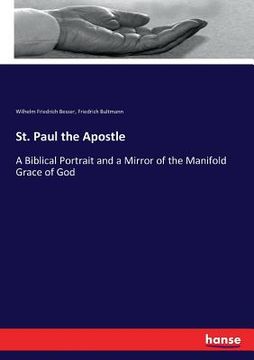 portada St. Paul the Apostle: A Biblical Portrait and a Mirror of the Manifold Grace of God (in English)
