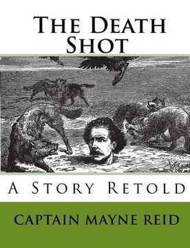 portada The Death Shot: A Story Retold (en Inglés)