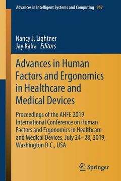 portada Advances in Human Factors and Ergonomics in Healthcare and Medical Devices: Proceedings of the Ahfe 2019 International Conference on Human Factors and (en Inglés)