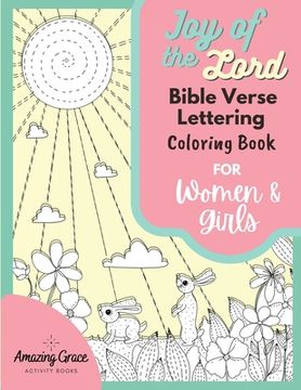 portada Joy of the Lord Bible Verse Lettering Coloring Book for Women and Girls: 40 Unique Color Pages and Uplifting Scriptures for Adults and Teens (en Inglés)