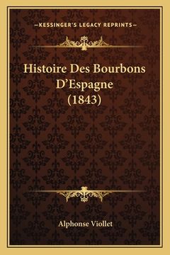 portada Histoire Des Bourbons D'Espagne (1843) (in French)