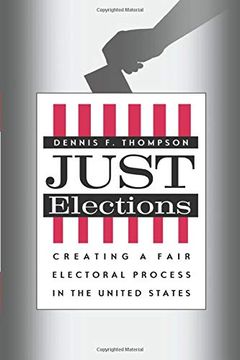 portada Just Elections: Creating a Fair Electoral Process in the United States 