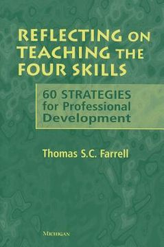 portada reflecting on teaching the four skills: 60 strategies for professional development (en Inglés)