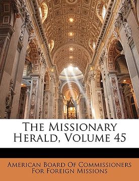 portada the missionary herald, volume 45 (in English)