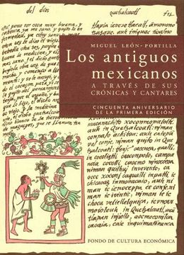portada Los Antiguos Mexicanos a Través de sus Crónicas y Cantares (Antropologia)