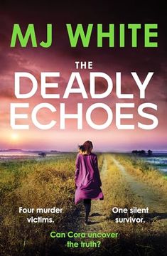 The Deadly Echoes: An Addictive Fast-Paced and Nail-Biting Crime Thriller
