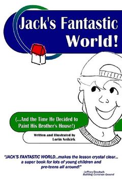 portada Jack's Fantastic World: (...And The Time He Decided To Paint His Brother's House!)