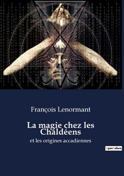 portada La magie chez les Chaldéens: et les origines accadiennes (en Francés)