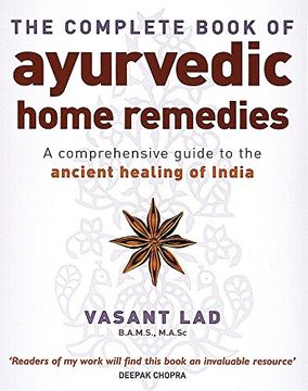 portada The Complete Book Of Ayurvedic Home Remedies: A comprehensive guide to the ancient healing of India