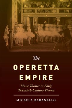 portada The Operetta Empire: Music Theater in Early Twentieth-Century Vienna