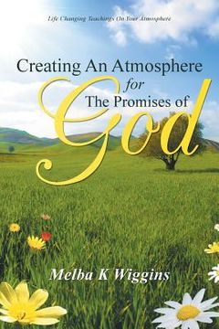 portada Creating An Atmosphere For The Promises Of God (en Inglés)
