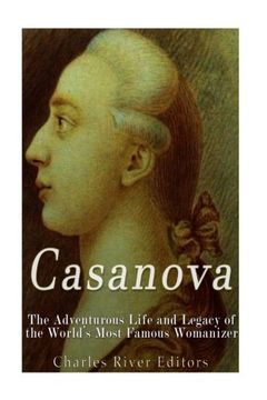 portada Casanova: The Adventurous Life and Legacy of the World’s Most Famous Womanizer