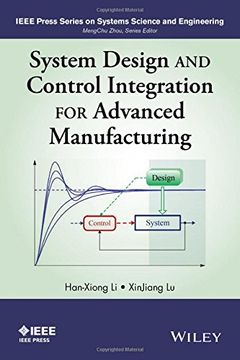portada System Design and Control Integration for Advanced Manufacturing (IEEE Press Series on Systems Science and Engineering) (en Inglés)