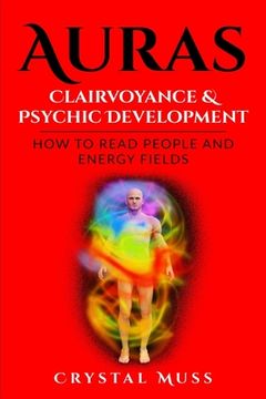 portada Auras: Clairvoyance & Psychic Development: Energy Fields and Reading People