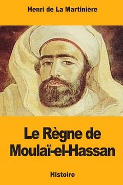 portada Le Règne de Moulaï-el-Hassan (en Francés)