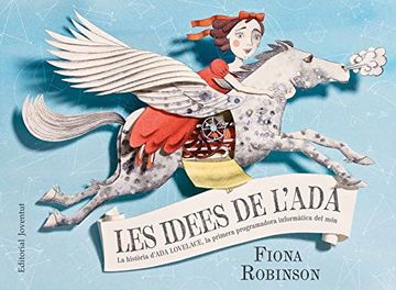 portada Les Idees de L'ada: La Història D’Ada Lovelace, la Primera Programadora Informàtica del món (Conocer y Comprender) (en Catalá)