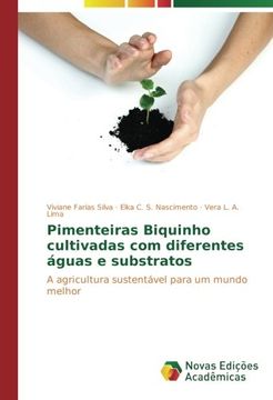 portada Pimenteiras Biquinho cultivadas com diferentes águas e substratos: A agricultura sustentável para um mundo melhor