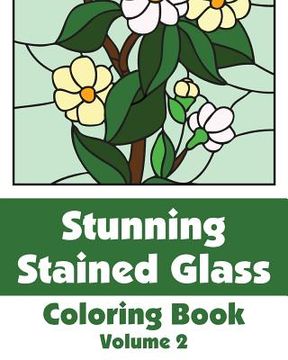 portada Stunning Stained Glass Coloring Book (Volume 2) (en Inglés)