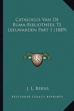 portada Catalogus Van De Buma-Bibliotheek Te Leeuwarden Part 1 (1889)