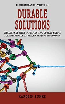portada Durable Solutions: Challenges With Implementing Global Norms for Internally Displaced Persons in Georgia: 44 (Forced Migration, 44) (in English)