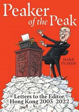 portada Peaker of the Peak: Letters to the Editor, Hong Kong 2003-2022 (en Inglés)