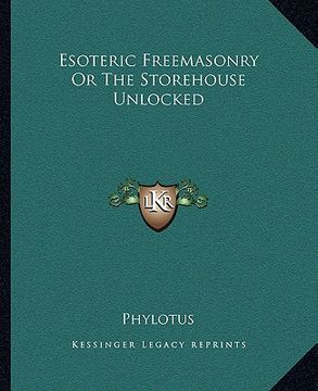 portada esoteric freemasonry or the storehouse unlocked (en Inglés)