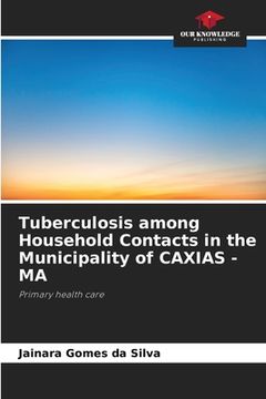 portada Tuberculosis among Household Contacts in the Municipality of CAXIAS - MA (in English)