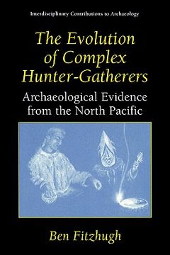 portada the evolution of complex hunter-gatherers: archaeological evidence from the north pacific (en Inglés)