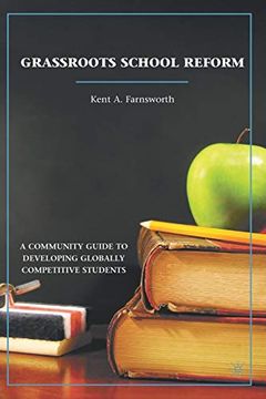 portada Grassroots School Reform: A Community Guide to Developing Globally Competitive Students (en Inglés)