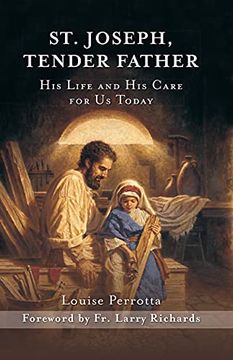 portada St. Joseph, Tender Father: His Life and his Care for us Today (in English)