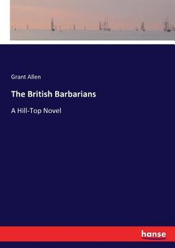 portada The British Barbarians: A Hill-Top Novel (in English)