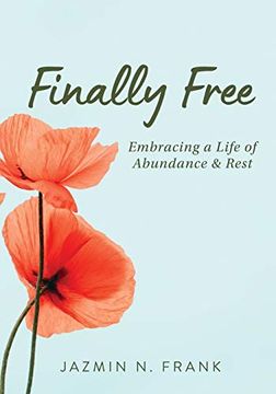 portada Finally Free: Embracing a Life of Abundance & Rest (en Inglés)