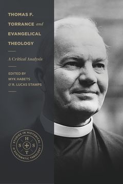 portada Thomas F. Torrance and Evangelical Theology: A Critical Analysis (en Inglés)