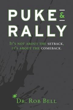portada Puke & Rally: It's Not About The Setback, It's About The Comeback (en Inglés)