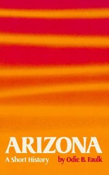 portada arizona: a short history (en Inglés)