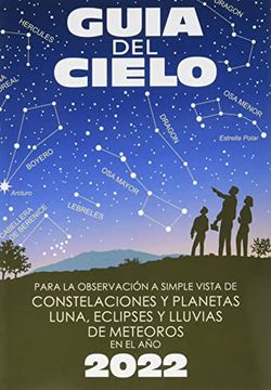 portada Guía del Cielo 2022: Para la Observación a Simple Vista de Constelaciones y Planetas, Luna, Eclipses y Lluvias de Meteoros (in Spanish)