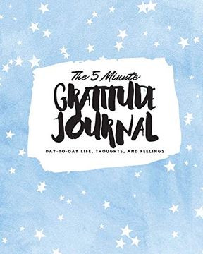 portada The 5 Minute Gratitude Journal: Day-To-Day Life, Thoughts, and Feelings (8X10 Softcover Journal) (8X10 Gratitude Journal) (in English)