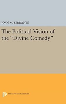 portada The Political Vision of the "Divine Comedy" (Princeton Legacy Library) (en Inglés)