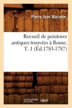 portada Recueil de Peintures Antiques Trouvées À Rome. T. 1 (Éd.1783-1787) (en Francés)