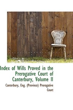 portada index of wills proved in the prerogative court of canterbury, volume ii