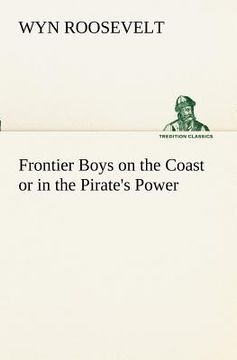 portada frontier boys on the coast or in the pirate's power (en Inglés)