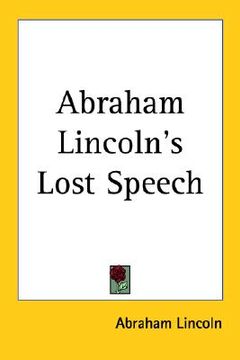 portada abraham lincoln's lost speech (en Inglés)