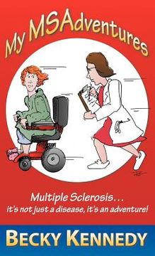 portada my msadventures: multiple sclerosis: it's not just a disease-it's an adventure! (en Inglés)