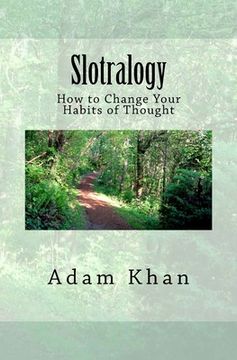 portada Slotralogy: How to Change Your Habits of Thought (in English)