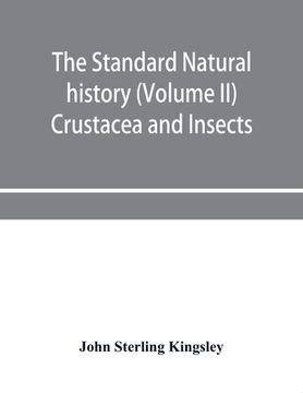 portada The standard natural history (Volume II) Crustacea and Insects (en Inglés)