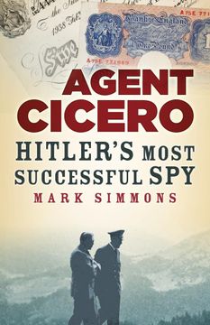 portada Agent Cicero: Hitler's Most Successful Spy (en Inglés)