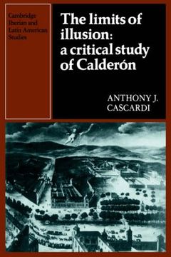 portada The Limits of Illusion: A Critical Study of Calderon (Cambridge Iberian and Latin American Studies) (in English)