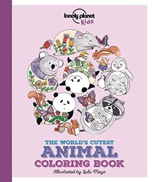 portada The World's Cutest Animal Colouring Book (Lonely Planet Kids)