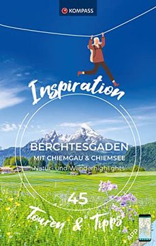 portada Kompass Inspiration Berchtesgaden und Chiemgau mit Chiemsee 45 Natur- und Wanderhighlights (en Alemán)